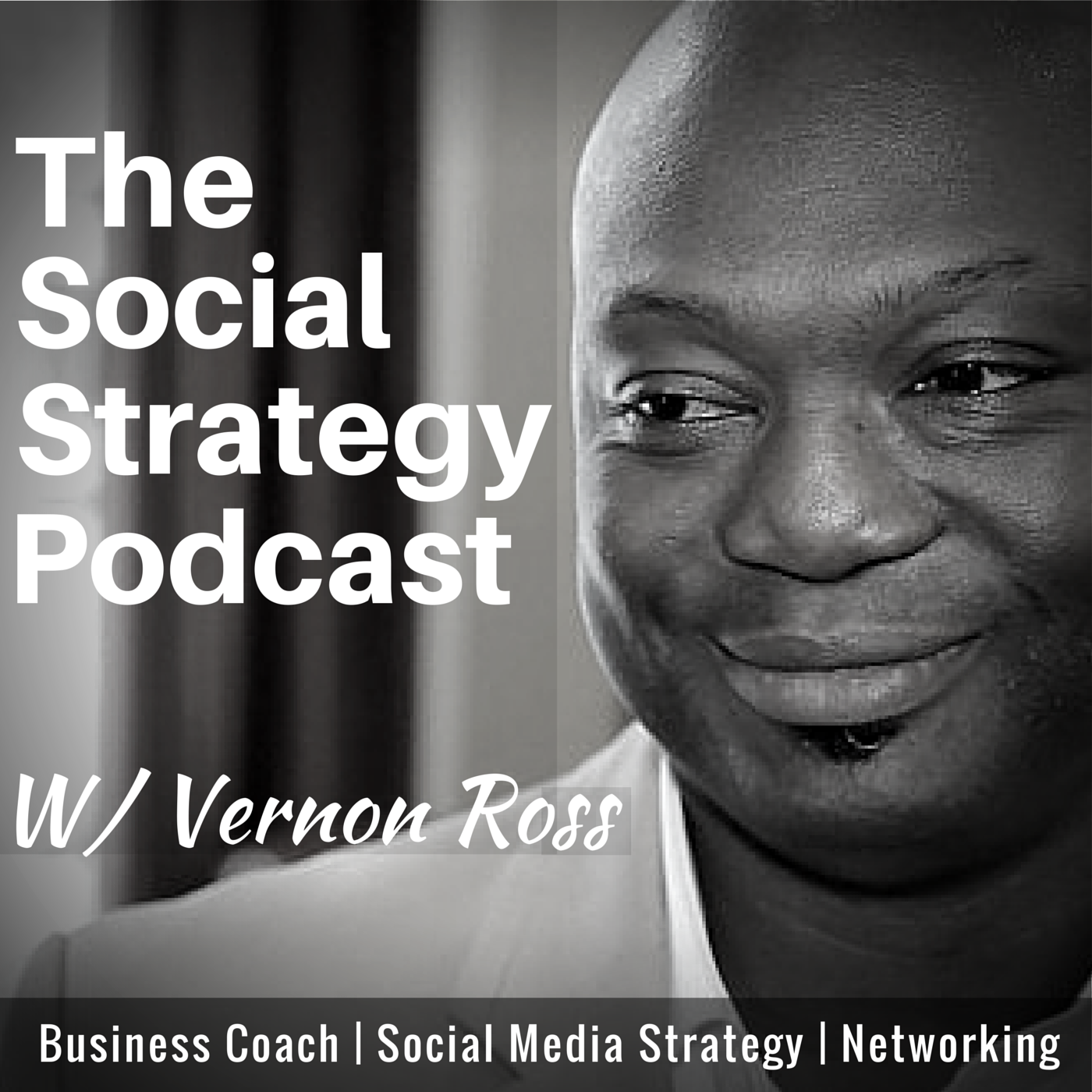 The Social Strategy Podcast: Online Business | Social Media Strategy | Networking | Vernon Ross