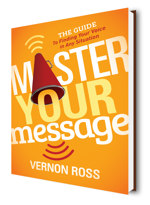 Master Your Message - The Guide to Finding Your Voice in Any Situation